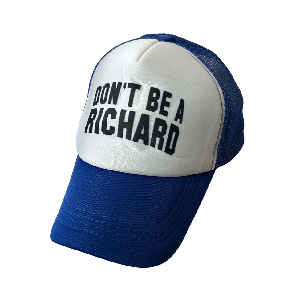 Don't be a Richard Trucker Hat,